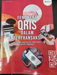 Fenomena QRIS dalam Bertransaksi: Mekanisme, Karakteristi, Transformasi Metode Pembayaran