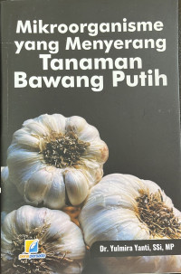 Mikroorganisme yang Menyerang Tanaman Bawang Putih