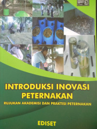 Introduksi Inovasi Peternakan: rujukan akademis dan praktisi peternakan