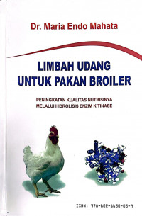 Limbah Udang Untuk Pakan Broiler Peningkatan Kualitas Nutrisinya Melalui Hidrolisis Enzim Kitinase