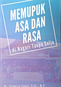 Memupuk Asa dan Rasa di Nagari Tanpa Salju