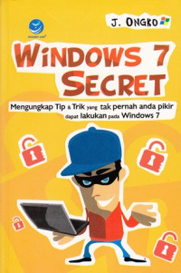 Tip dan Trik Registry Windows 7:Membahas Registry Secara Praktis dan Aman