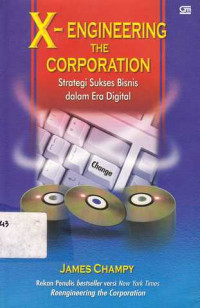 X-Engineering The Corporation : Strategi Sukses Bisnis dalam Era Digital