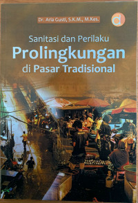 Sanitasi dan Perilaku Prolingkungan di Pasar Tradisional