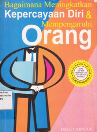 Bagaimana Meningkatkan Kepercayaan Diri dan Mempengaruhi Orang