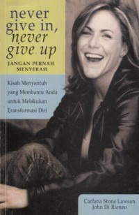 Never Give In  Never Give Up : Jangan Pernah Menyerah