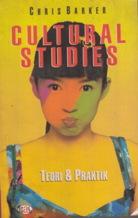 Cultural Studies : Teori Dan Praktik