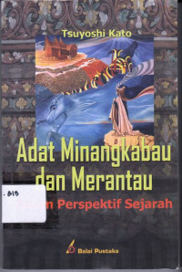 Adat Minang Kabau Dan Merantau : Dalam Perspektif Sejarah