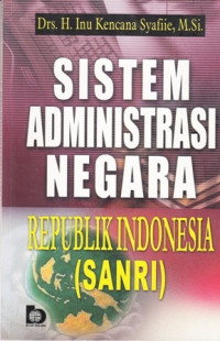 Sistem Administrasi Negara Republik Indonesia ( SANRI)