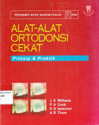 Alat-alat Ortodonsi Cekat : prinsip dan praktik