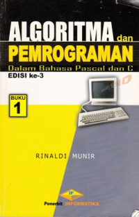 Algoritma dan pemrograman : dalam bahasa Pascal dan C