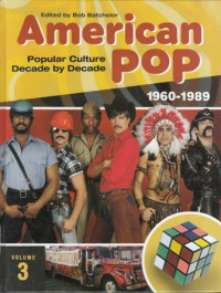 American Pop : Popular Culture Decade by Decade Volume 3 1960 - 1989