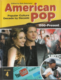 American Pop : Popular Culture Decade by Decade Volume 4 1990 - Present