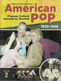 American Pop : Popular Culture Decade by Decade 1930 - 1959 Volume 2