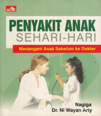 Penyakit Anak sehari-hari:Menangani Anak sebelumke Dokter