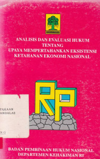 Analisis Dan Evaluasi Hukum Tentang Upaya Mempertahankan Eksistensi Katahanan Ekonomi Nasional