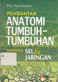 Pengantar Anatomi Tumbuh-Tumbuhan:Tentang Sel dan Jaringan