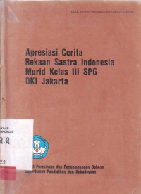 Apresiasi Cerita Rekaan Sastra Indonesia Murid Kelas III SPG DKI Jakarta