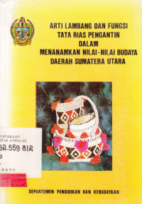 Arti lambang dan fungsi tata rias pengantin dalam menanamkan nilai-nilai budaya daerah Sumatera Utara