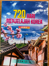 720 Hari Menjelajah Korea (Jilid 2)