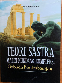 Teori Sastra Malin Kundang Kompleks; Sebuah Pertimbangan