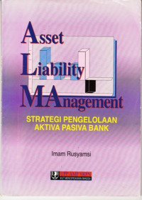 Asset liability Management : Strategi Pengelolaan Aktiva Pasiva Bank