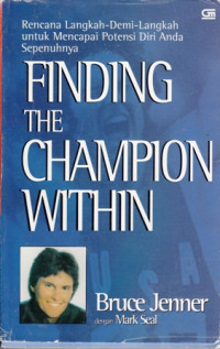 Rencana Langkah demi Langkah untuk mencapai Potensi Diri Anda Sepenuhnya:Finding the Champion Within