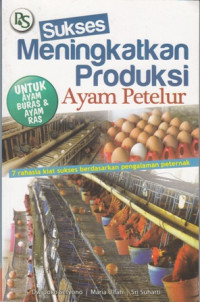 Sukses Meningkatkan Produksi Ayam Petelur