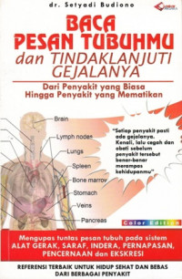 Baca Pesan Tubuhmu dan Tindaklanjuti Gejalanya Dari Penyakit yang Biasa Hingga Penyakit Yang Mematikan