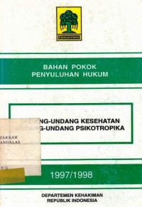 Bahan Pokok Bagi Penyuluhan Hukum Undang-Undang Kesehatan Undang-Undang Psikotropika