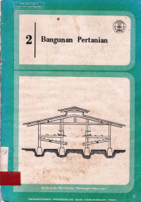 Bangunan Pertanian 2 : Moedjijarto Pratomo; Sri Mudiastuti Priyono