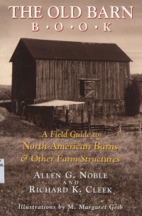 The Old Barn Book : A Field Guide to North American Barns and Other Farm Structures