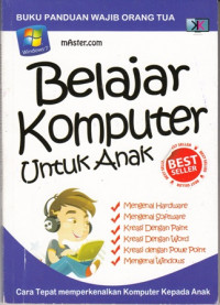 Belajar Komputer Untuk Anak:ajarai anak anda Komputer Sejak Dini Untuk Meningkatkan daya Kreatifitas dan Iq Anak