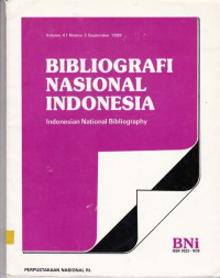 Bibliografi Nasional Indonesia, Indonesian National Bibliography, Volume 47 Nomor 3 September 1999