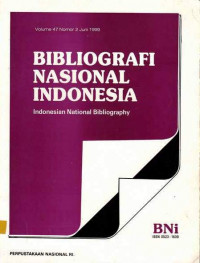 Bibliografi Nasional Indonesia, Indonesian National Bibliography, Volume 47 Nomor 2 Juni 1999