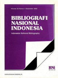 Bibliografi Nasional Indonesia, Indonesian National Bibliography, Volume 50 Nomor 4 Desember 2002