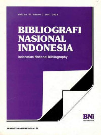 Bibliografi Nasional Indonesia, Indonesian National Bibliography, Volume 51 Nomor 2 Juni 2003