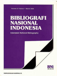 Bibliografi Nasional Indonesia, Indonesian National Bibliography, Volume 51 Nomor 1 Maret 2003