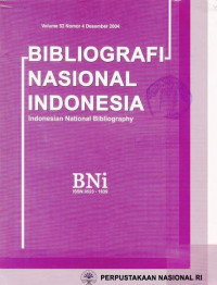 Bibliografi Nasional Indonesia, Indonesian National Bibliography, Volume 52 Nomor 4 Desember 2004