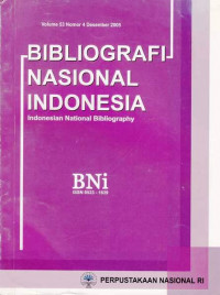 Bibliografi Nasional Indonesia, Indonesian National Bibliography, Volume 53 Nomor 4 Desember 2005