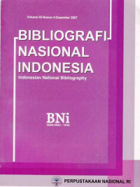 Bibliografi Nasional Indonesia, Indonesian National Bibliography, Volume 55 Nomor 4 Desember 2007