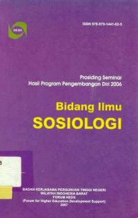 Prosiding Seminar Hasil Program Pengembangan Diri 2006 Bidang Ilmu Sosiologi