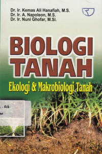 Biologi Tanah : Ekologi Dan Makrobiologi Tanah