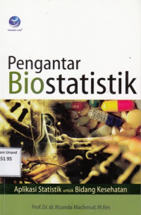 Pengantar Biostatistik, Aplikasi Statistik untuk Bidang Kesehatan