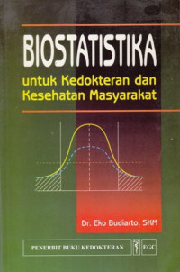 Biostatistika : Untuk Kedokteran Dan Kesehatan Masyarakat