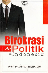 Birokrasi dan Politik Indonesia