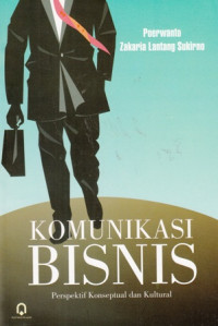 Komunikasi Bisnis : Perspektif Konseptual Dan Kultural