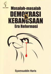 Masalah-Masalah Demokrasi dan Kebangsaan Era Reformasi