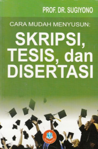 Cara Mudah Menyusun: Skripsi Tesis dan Disertasi