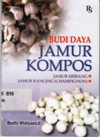 Budidaya Jamur Kompos:jamur merang jamur kancing(Champignon)